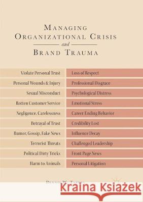 Managing Organizational Crisis and Brand Trauma Dennis W. Tafoya 9783319869209 Palgrave MacMillan