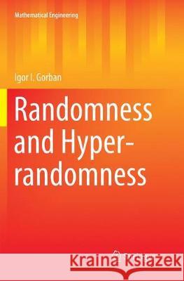 Randomness and Hyper-Randomness Gorban, Igor I. 9783319869315