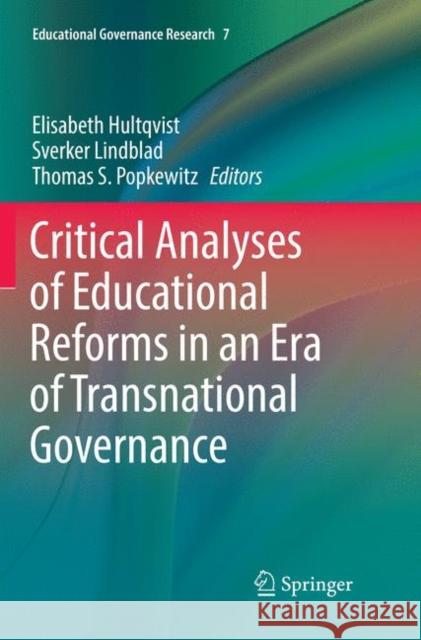 Critical Analyses of Educational Reforms in an Era of Transnational Governance Elisabeth Hultqvist Sverker Lindblad Thomas S. Popkewitz 9783319872032