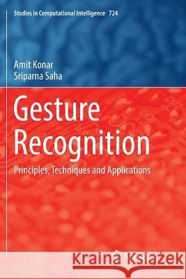 Gesture Recognition: Principles, Techniques and Applications Konar, Amit 9783319872599