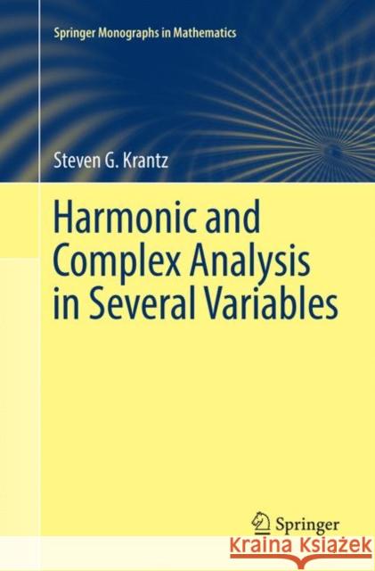 Harmonic and Complex Analysis in Several Variables Steven G. Krantz 9783319875033