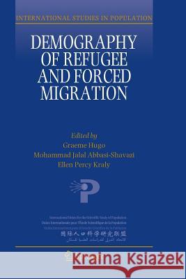 Demography of Refugee and Forced Migration Graeme Hugo Mohammad Jalal Abbasi-Shavazi Ellen Percy Kraly 9783319883861