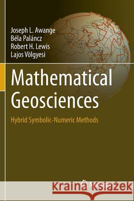 Mathematical Geosciences: Hybrid Symbolic-Numeric Methods Awange, Joseph L. 9783319884226