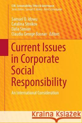 Current Issues in Corporate Social Responsibility: An International Consideration Idowu, Samuel O. 9783319889382 Springer