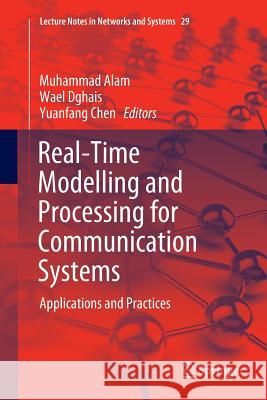 Real-Time Modelling and Processing for Communication Systems: Applications and Practices Alam, Muhammad 9783319891583