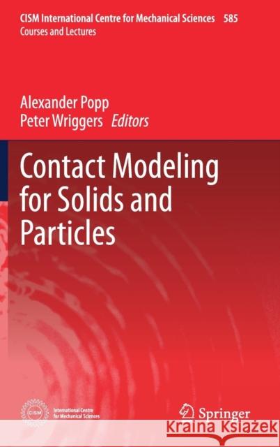 Contact Modeling for Solids and Particles Alexander Popp Peter Wriggers 9783319901541