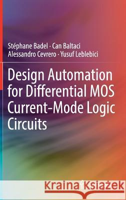 Design Automation for Differential Mos Current-Mode Logic Circuits Badel, Stéphane 9783319913063