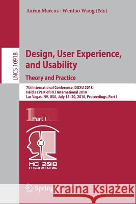 Design, User Experience, and Usability: Theory and Practice: 7th International Conference, Duxu 2018, Held as Part of Hci International 2018, Las Vega Marcus, Aaron 9783319917962