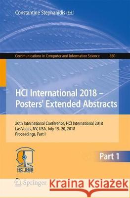 Hci International 2018 - Posters' Extended Abstracts: 20th International Conference, Hci International 2018, Las Vegas, Nv, Usa, July 15-20, 2018, Pro Stephanidis, Constantine 9783319922690 Springer