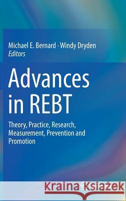 Advances in Rebt: Theory, Practice, Research, Measurement, Prevention and Promotion Bernard, Michael E. 9783319931173