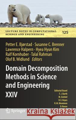 Domain Decomposition Methods in Science and Engineering XXIV Petter E. Bjrstad Susanne C. Brenner Lawrence Halpern 9783319938721