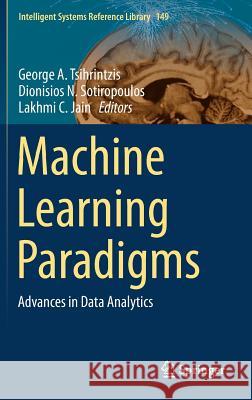 Machine Learning Paradigms: Advances in Data Analytics Tsihrintzis, George A. 9783319940298