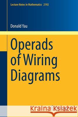 Operads of Wiring Diagrams Yau, Donald 9783319950006 Springer