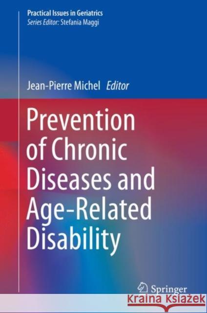 Prevention of Chronic Diseases and Age-Related Disability Jean-Pierre Michel 9783319965284