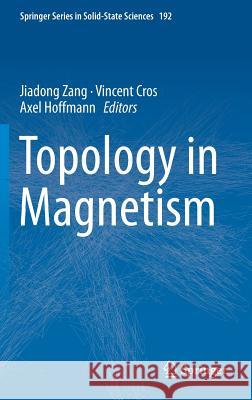 Topology in Magnetism Jiadong Zang Vincent Cros Axel Hoffmann 9783319973333