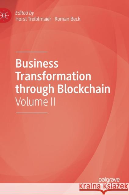 Business Transformation Through Blockchain: Volume II Treiblmaier, Horst 9783319990576