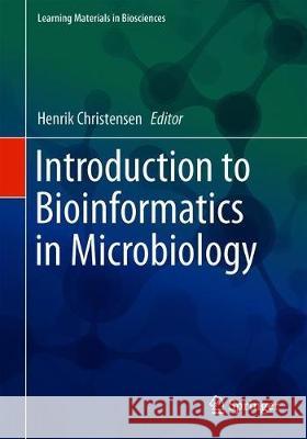 Introduction to Bioinformatics in Microbiology Henrik Christensen 9783319992792 Springer