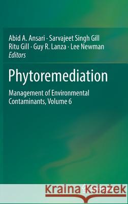 Phytoremediation: Management of Environmental Contaminants, Volume 6 Ansari, Abid A. 9783319996509