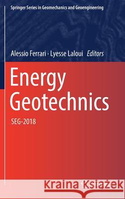 Energy Geotechnics: Seg-2018 Ferrari, Alessio 9783319996691