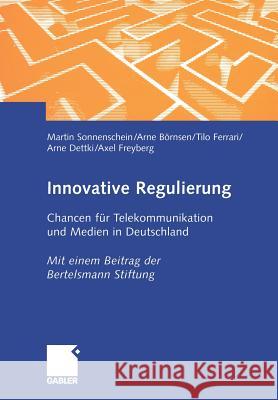 Innovative Regulierung: Chancen Für Telekommunikation Und Medien in Deutschland Sonnenschein, Martin 9783322824561 Gabler Verlag