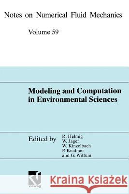 Modeling and Computation in Environmental Sciences: Proceedings of the First Gamm-Seminar at Ica Stuttgart, October 12-13, 1995 Helmig, Rainer 9783322895677 Vieweg+teubner Verlag