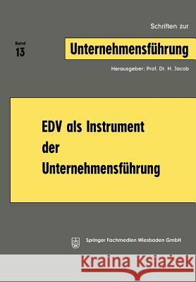 Edv ALS Instrument Der Unternehmensführung Jacob, H. 9783322960900 Gabler Verlag