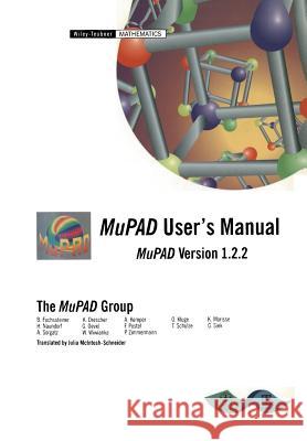 Mupad User's Manual: Multi-Processing Algebra Data Tool, Mupad Version 1.2.2 Fuchssteiner, Benno 9783322966506