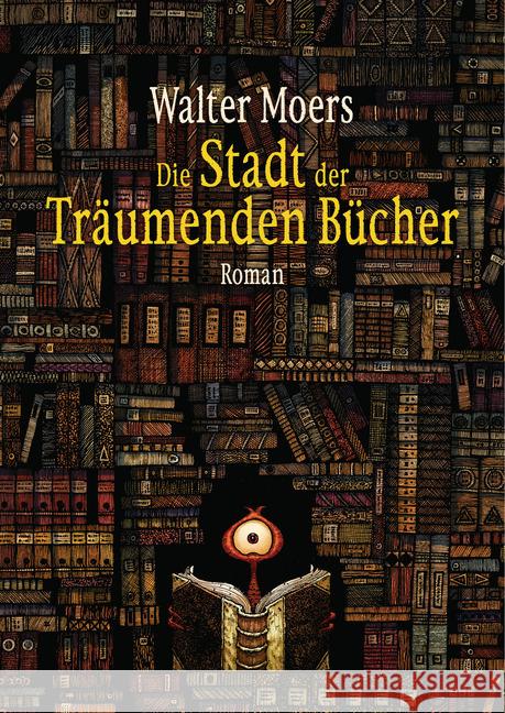 Die Stadt der Träumenden Bücher : Roman. Ausgezeichnet mit dem Phantastik-Preis 2005 der Stadt Wetzlar Moers, Walter 9783328601234
