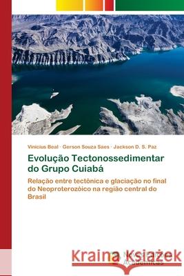 Evolução Tectonossedimentar do Grupo Cuiabá Beal, Vinicius 9783330196254