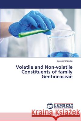 Volatile and Non-volatile Constituents of family Gentineaceae Chandra, Deepak 9783330346550