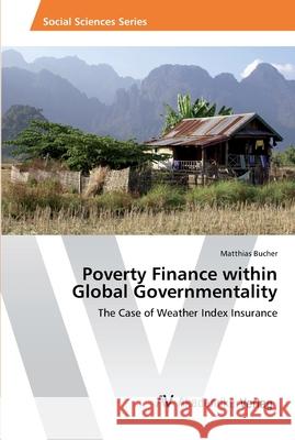 Poverty Finance within Global Governmentality Bucher, Matthias 9783330502659 AV Akademikerverlag