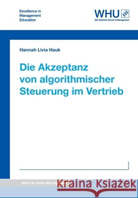 Die Akzeptanz von algorithmischer Steuerung im Vertrieb Hannah Livia Hauk 9783347153820