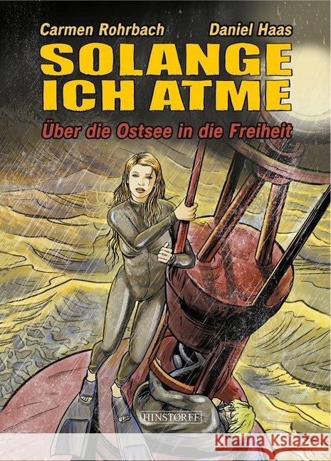 Solange ich atme, Graphic Novel : Über die Ostsee in die Freiheit Rohrbach, Carmen; Haas, Daniel 9783356021714 Hinstorff