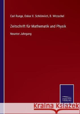 Zeitschrift für Mathematik und Physik: Neunter Jahrgang Carl Runge, Oskar X Schlömilch, B Witzschel 9783375037789 Salzwasser-Verlag