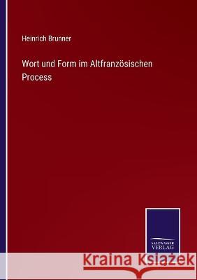 Wort und Form im Altfranzösischen Process Heinrich Brunner 9783375062903