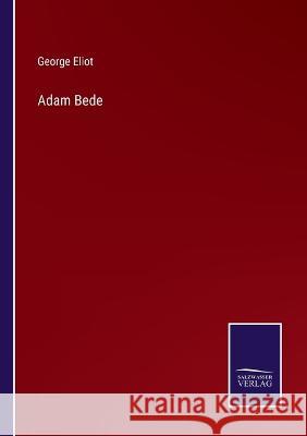 Adam Bede George Eliot 9783375097226 Salzwasser-Verlag