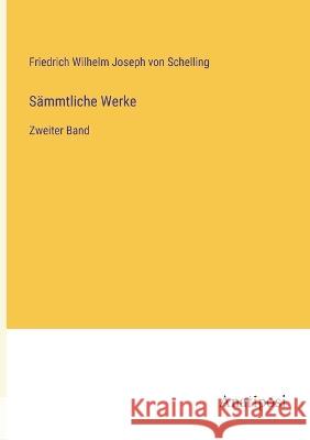 S?mmtliche Werke: Zweiter Band Friedrich Wilhelm Joseph Von Schelling 9783382003364