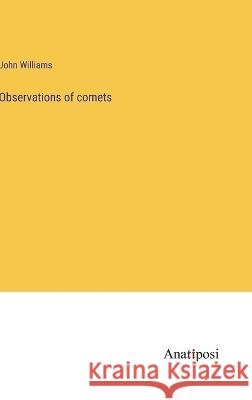 Observations of comets John Williams 9783382118853