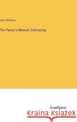 The Parser\'s Manual: Embracing John Williams 9783382121396