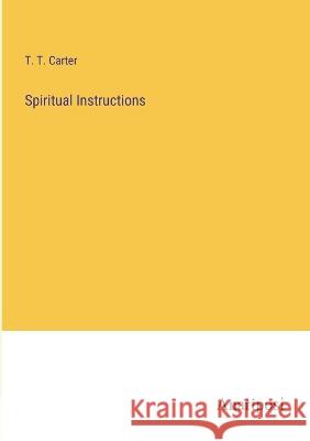 Spiritual Instructions T T Carter   9783382140465 Anatiposi Verlag