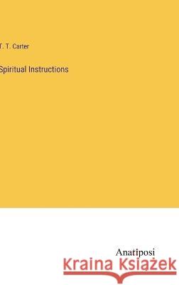 Spiritual Instructions T T Carter   9783382140472 Anatiposi Verlag