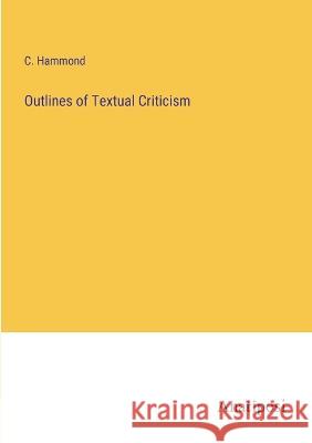 Outlines of Textual Criticism C Hammond   9783382151003 Anatiposi Verlag