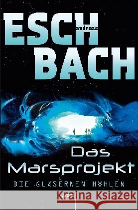 Das Marsprojekt - Die gläsernen Höhlen Eschbach, Andreas 9783401510002
