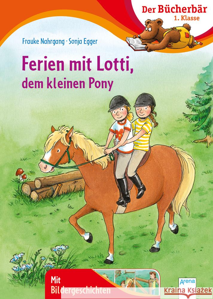 Ferien mit Lotti, dem kleinen Pony : Der Bücherbär: 1. Klasse. Mit Bildergeschichten Nahrgang, Frauke 9783401716923 Arena