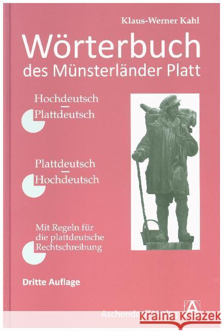Wörterbuch des Münsterländer Platt : Hochdeutsch - Plattdeutsch / Plattdeutsch - Hochdeutsch. Mit Regeln für die plattdeutsche Rechtschreibung Kahl, Klaus-Werner   9783402064474 Aschendorff Verlag