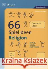 66 Spielideen Religion : einfach, kreativ, motivierend. Sekundarstufe I Blumhagen, Doreen 9783403075905