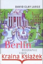 Berlin : Biographie einer Stadt Large, David Clay   9783406488818