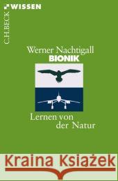 Bionik : Lernen von der Natur Nachtigall, Werner   9783406536366 Beck