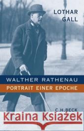 Walther Rathenau : Portrait einer Epoche Gall, Lothar   9783406576287 Beck
