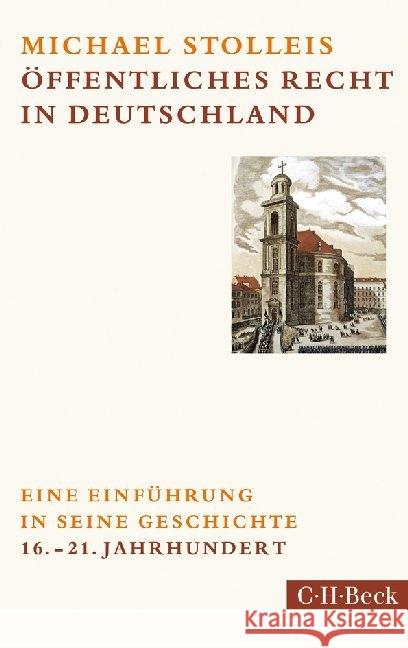 Öffentliches Recht in Deutschland : Eine Einführung in seine Geschichte. 16.-21. Jahrhundert Stolleis, Michael 9783406659430